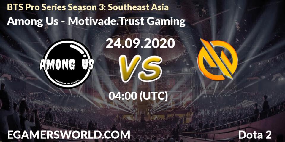 Among Us vs Motivade.Trust Gaming: Betting TIp, Match Prediction. 24.09.20. Dota 2, BTS Pro Series Season 3: Southeast Asia