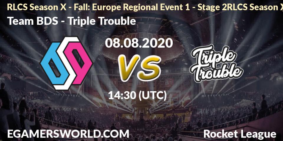 Team BDS vs Triple Trouble: Betting TIp, Match Prediction. 08.08.20. Rocket League, RLCS Season X - Fall: Europe Regional Event 1 - Stage 2RLCS Season X - Fall: Europe Regional Event 1 - Stage 2