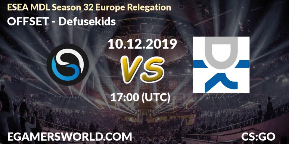 OFFSET vs Defusekids: Betting TIp, Match Prediction. 10.12.19. CS2 (CS:GO), ESEA MDL Season 32 Europe Relegation