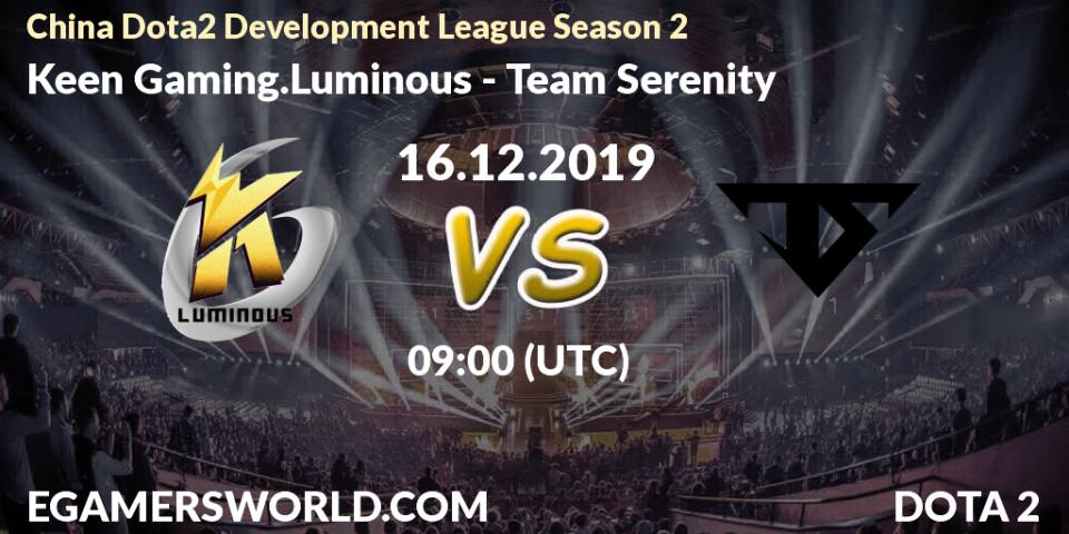 Keen Gaming.Luminous vs Team Serenity: Betting TIp, Match Prediction. 16.12.19. Dota 2, China Dota2 Development League Season 2