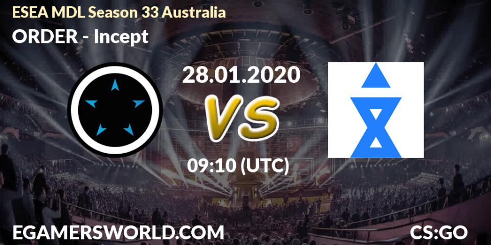 ORDER vs Incept: Betting TIp, Match Prediction. 28.01.20. CS2 (CS:GO), ESEA MDL Season 33 Australia