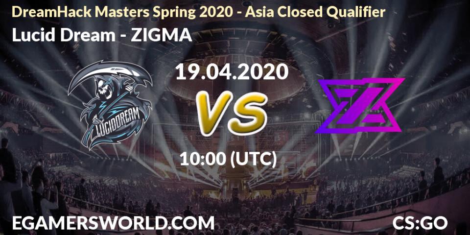 Lucid Dream vs ZIGMA: Betting TIp, Match Prediction. 19.04.2020 at 10:00. Counter-Strike (CS2), DreamHack Masters Spring 2020 - Asia Closed Qualifier