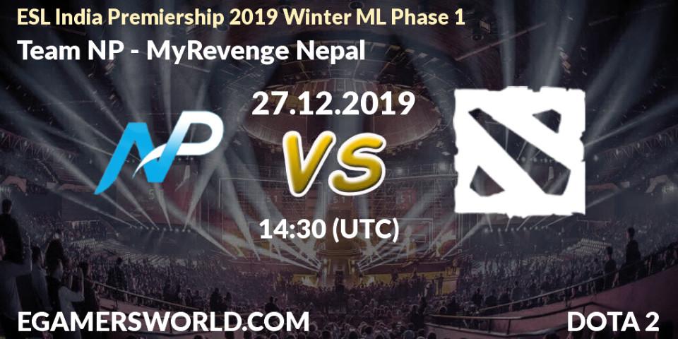 Team NP vs MyRevenge Nepal: Betting TIp, Match Prediction. 27.12.19. Dota 2, ESL India Premiership 2019 Winter ML Phase 1