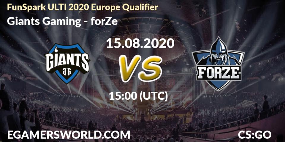 Giants Gaming vs forZe: Betting TIp, Match Prediction. 15.08.20. CS2 (CS:GO), FunSpark ULTI 2020 Europe Qualifier