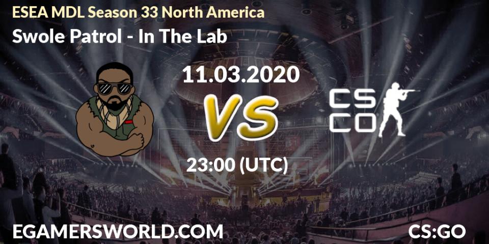 Swole Patrol vs In The Lab: Betting TIp, Match Prediction. 11.03.2020 at 23:10. Counter-Strike (CS2), ESEA MDL Season 33 North America