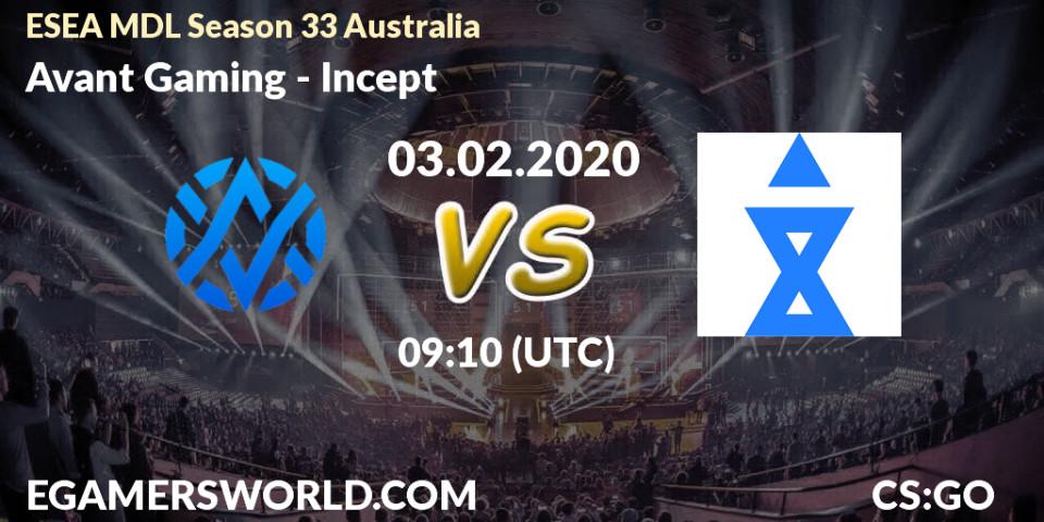 Avant Gaming vs Incept: Betting TIp, Match Prediction. 04.02.2020 at 09:10. Counter-Strike (CS2), ESEA MDL Season 33 Australia