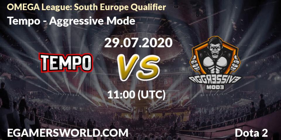 Tempo vs Aggressive Mode: Betting TIp, Match Prediction. 29.07.20. Dota 2, OMEGA League: South Europe Qualifier