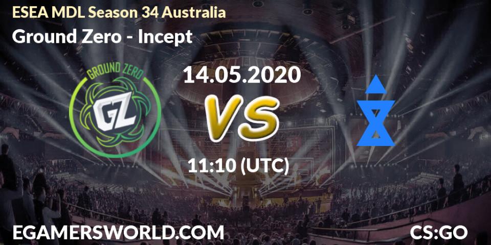 Ground Zero vs Incept: Betting TIp, Match Prediction. 14.05.2020 at 11:10. Counter-Strike (CS2), ESEA MDL Season 34 Australia