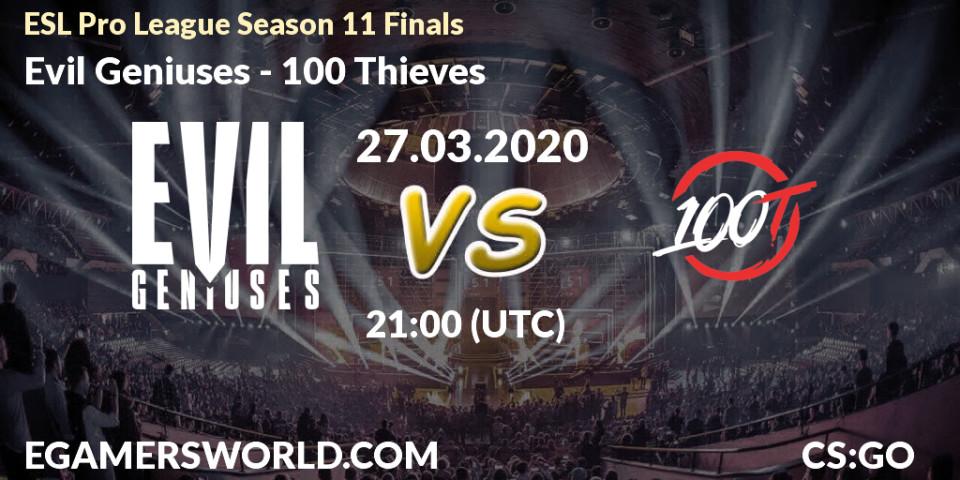 Evil Geniuses vs 100 Thieves: Betting TIp, Match Prediction. 27.03.2020 at 21:05. Counter-Strike (CS2), ESL Pro League Season 11: North America
