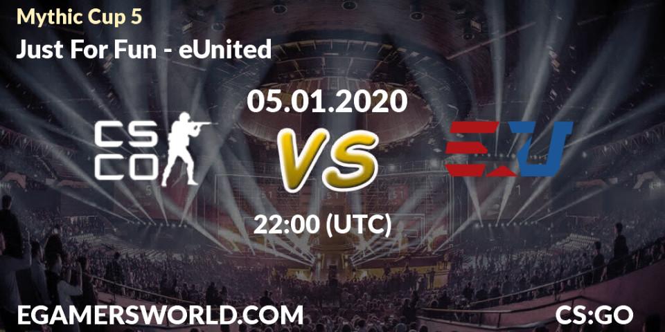 Just For Fun vs eUnited: Betting TIp, Match Prediction. 05.01.2020 at 22:20. Counter-Strike (CS2), Mythic Cup 5