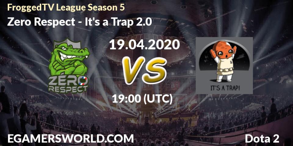 Zero Respect vs It's a Trap 2.0: Betting TIp, Match Prediction. 26.04.2020 at 19:00. Dota 2, FroggedTV League Season 5