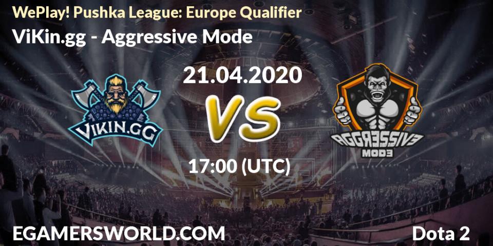 ViKin.gg vs Aggressive Mode: Betting TIp, Match Prediction. 21.04.2020 at 17:04. Dota 2, WePlay! Pushka League: Europe Qualifier