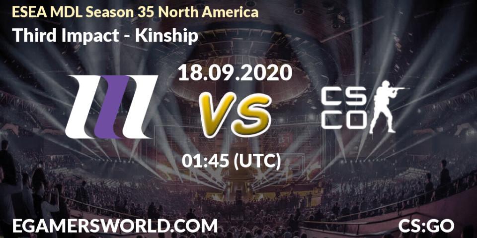 Third Impact vs Kinship: Betting TIp, Match Prediction. 18.09.2020 at 01:45. Counter-Strike (CS2), ESEA MDL Season 35 North America