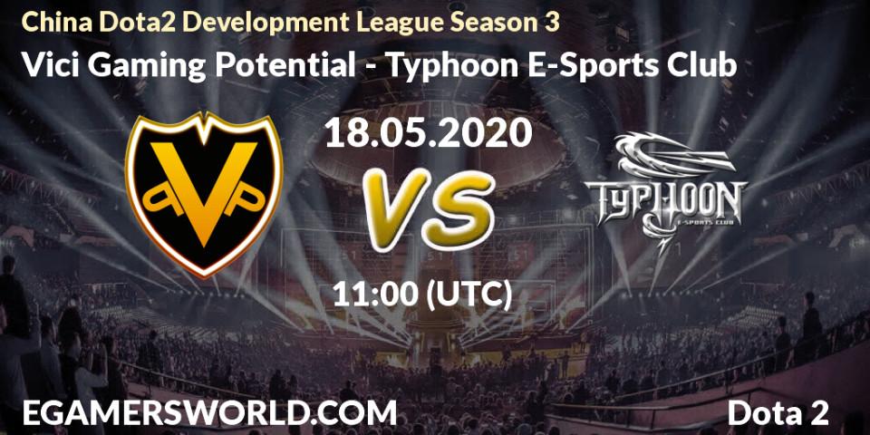 Vici Gaming Potential vs Typhoon E-Sports Club: Betting TIp, Match Prediction. 18.05.20. Dota 2, China Dota2 Development League Season 3