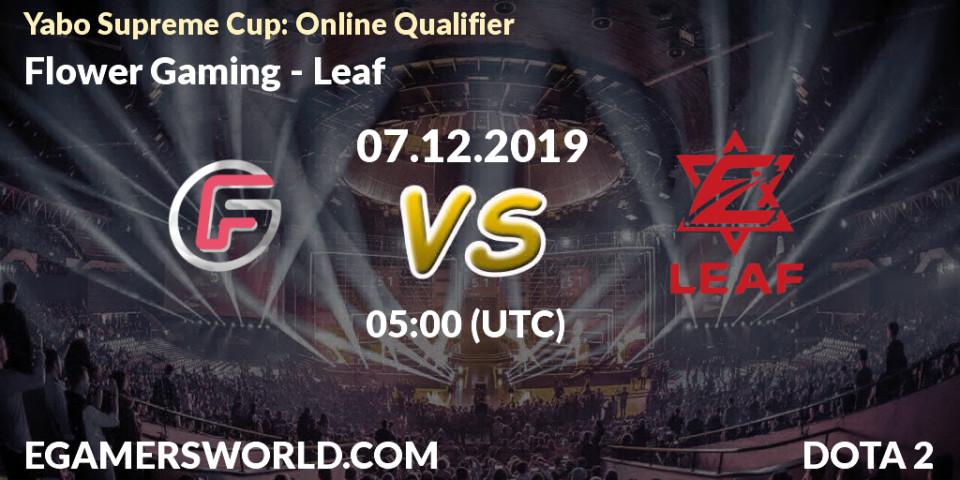 Flower Gaming vs Leaf: Betting TIp, Match Prediction. 07.12.19. Dota 2, Yabo Supreme Cup: Online Qualifier