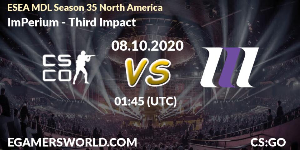 ImPerium vs Third Impact: Betting TIp, Match Prediction. 08.10.2020 at 01:45. Counter-Strike (CS2), ESEA MDL Season 35 North America