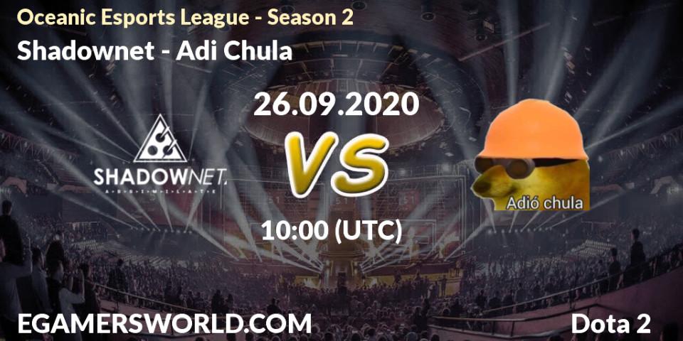 Shadownet vs Adió Chula: Betting TIp, Match Prediction. 26.09.2020 at 08:35. Dota 2, Oceanic Esports League - Season 2