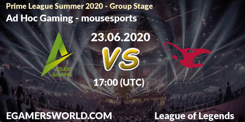 Ad Hoc Gaming vs mousesports: Betting TIp, Match Prediction. 23.06.20. LoL, Prime League Summer 2020 - Group Stage
