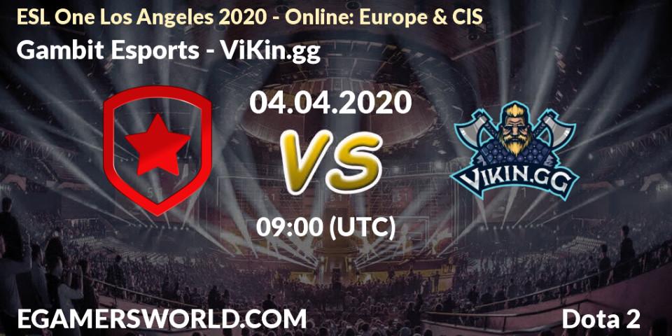 Gambit Esports vs ViKin.gg: Betting TIp, Match Prediction. 04.04.20. Dota 2, ESL One Los Angeles 2020 - Online: Europe & CIS