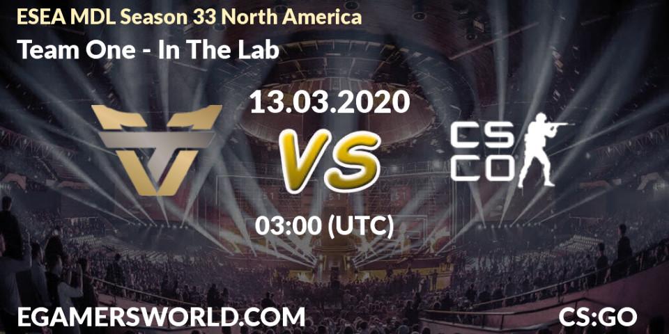 Team One vs In The Lab: Betting TIp, Match Prediction. 13.03.2020 at 03:45. Counter-Strike (CS2), ESEA MDL Season 33 North America