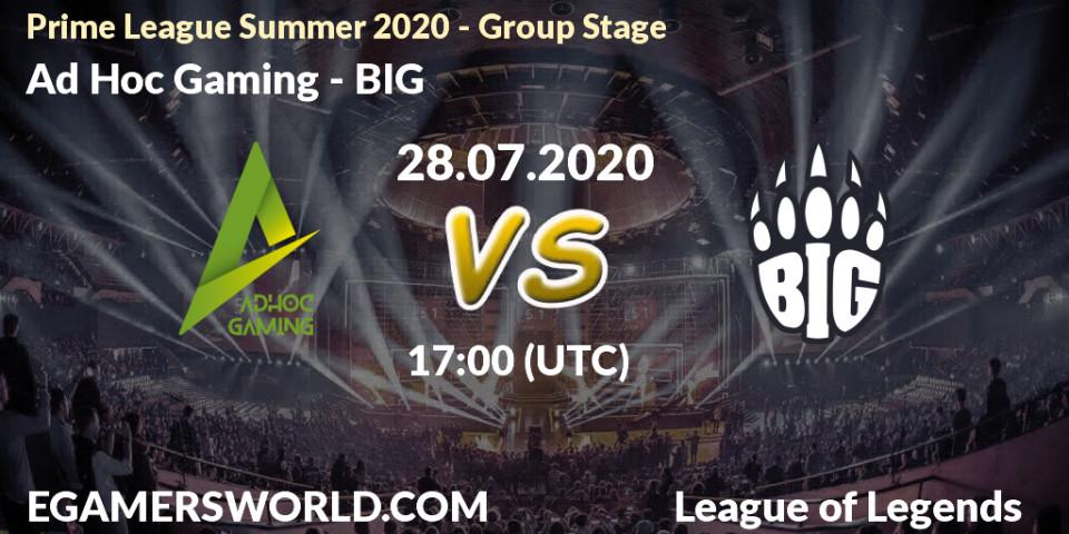 Ad Hoc Gaming vs BIG: Betting TIp, Match Prediction. 28.07.20. LoL, Prime League Summer 2020 - Group Stage