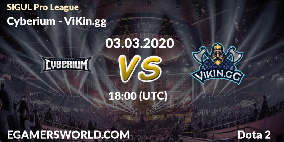 Cyberium vs ViKin.gg: Betting TIp, Match Prediction. 03.03.2020 at 18:05. Dota 2, SIGUL Pro League