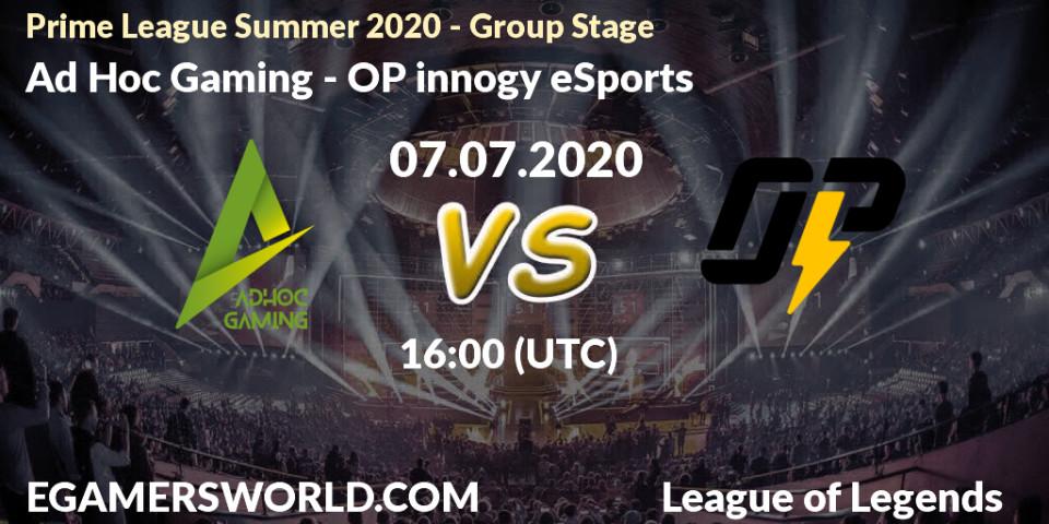 Ad Hoc Gaming vs OP innogy eSports: Betting TIp, Match Prediction. 07.07.20. LoL, Prime League Summer 2020 - Group Stage