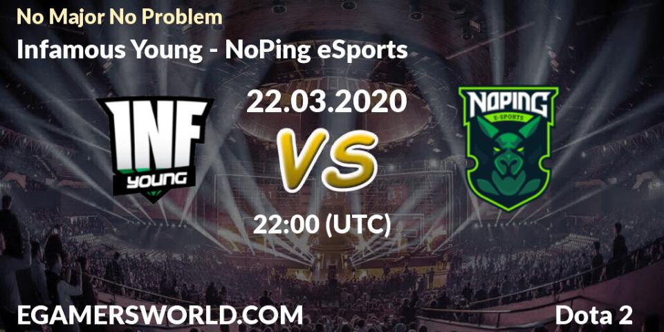 Infamous Young vs NoPing eSports: Betting TIp, Match Prediction. 22.03.20. Dota 2, No Major No Problem