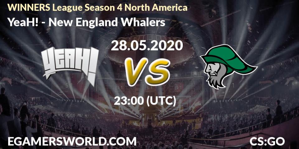 YeaH! vs New England Whalers: Betting TIp, Match Prediction. 28.05.2020 at 23:10. Counter-Strike (CS2), WINNERS League Season 4 North America