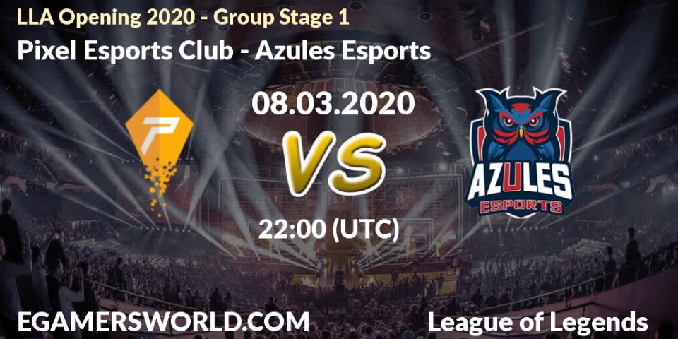 Pixel Esports Club vs Azules Esports: Betting TIp, Match Prediction. 08.03.20. LoL, LLA Opening 2020 - Group Stage 1