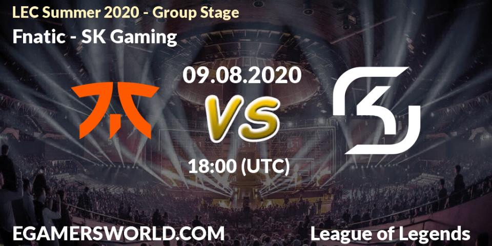 Fnatic vs SK Gaming: Betting TIp, Match Prediction. 09.08.2020 at 19:00. LoL, LEC Summer 2020 - Group Stage