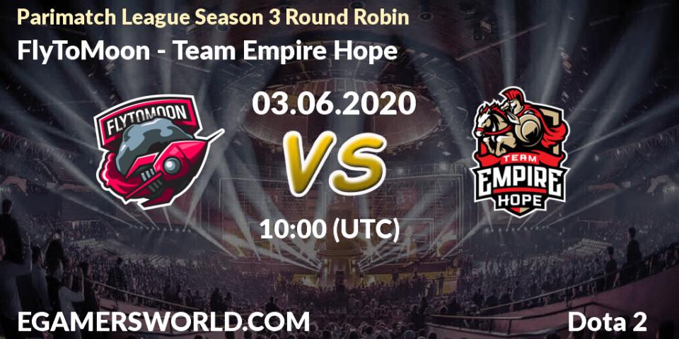 FlyToMoon vs Team Empire Hope: Betting TIp, Match Prediction. 03.06.20. Dota 2, Parimatch League Season 3 Round Robin