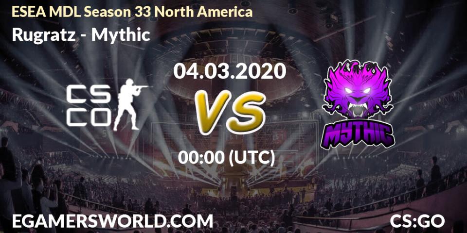 Rugratz vs Mythic: Betting TIp, Match Prediction. 04.03.2020 at 00:10. Counter-Strike (CS2), ESEA MDL Season 33 North America
