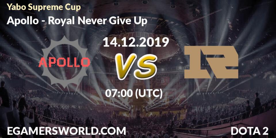 Apollo vs Royal Never Give Up: Betting TIp, Match Prediction. 14.12.19. Dota 2, Yabo Supreme Cup