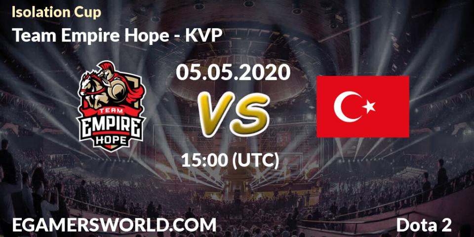 Team Empire Hope vs KVP: Betting TIp, Match Prediction. 05.05.20. Dota 2, Isolation Cup