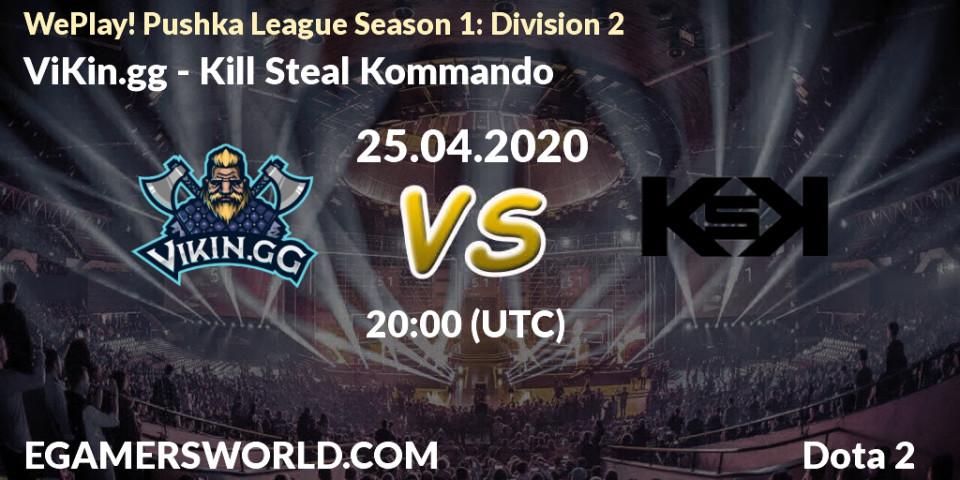 ViKin.gg vs Kill Steal Kommando: Betting TIp, Match Prediction. 25.04.20. Dota 2, WePlay! Pushka League Season 1: Division 2