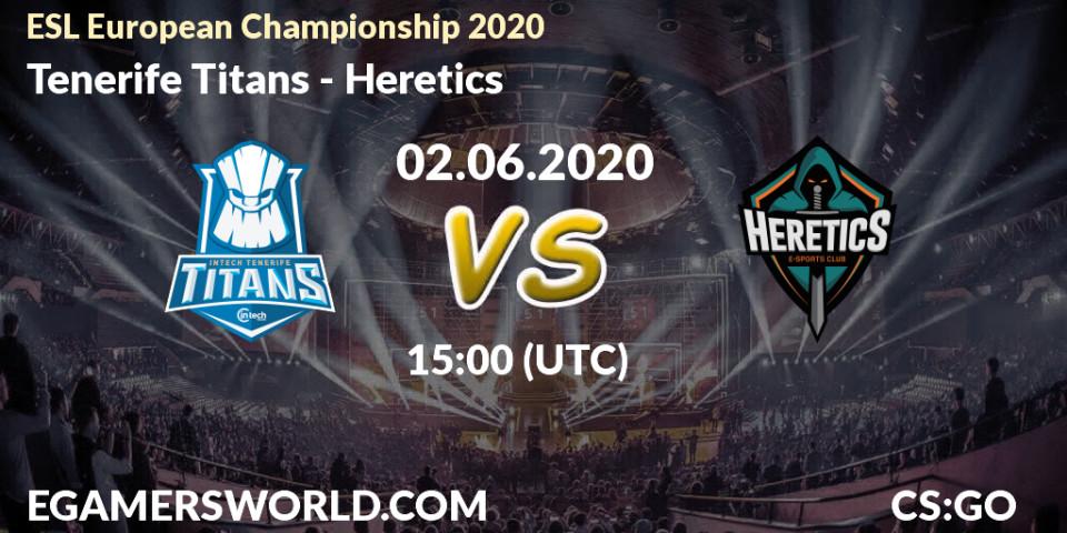 Tenerife Titans vs Heretics: Betting TIp, Match Prediction. 02.06.20. CS2 (CS:GO), ESL European Championship 2020