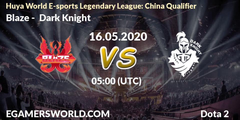Blaze vs Dark Knight: Betting TIp, Match Prediction. 16.05.20. Dota 2, Huya World E-sports Legendary League: China Qualifier