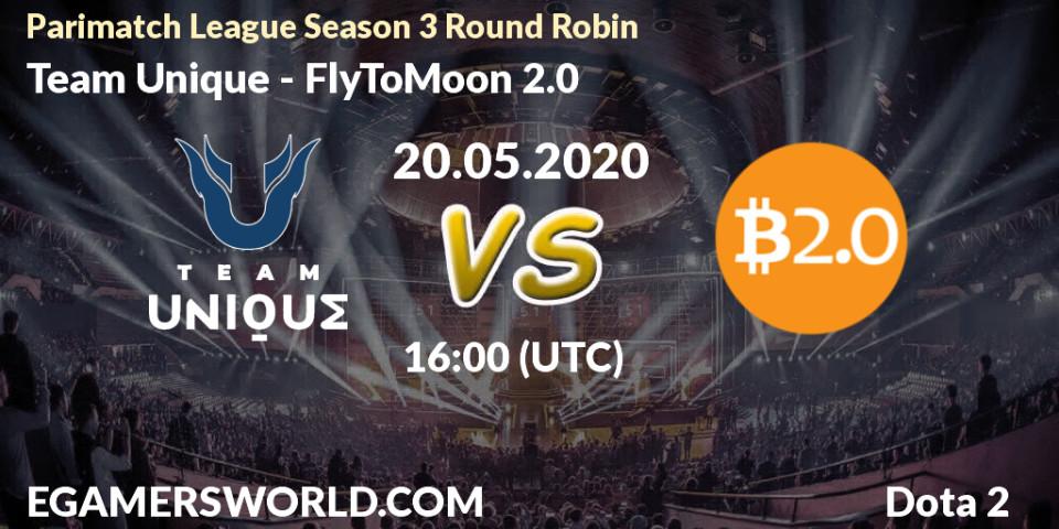 Team Unique vs FlyToMoon 2.0: Betting TIp, Match Prediction. 20.05.20. Dota 2, Parimatch League Season 3 Round Robin