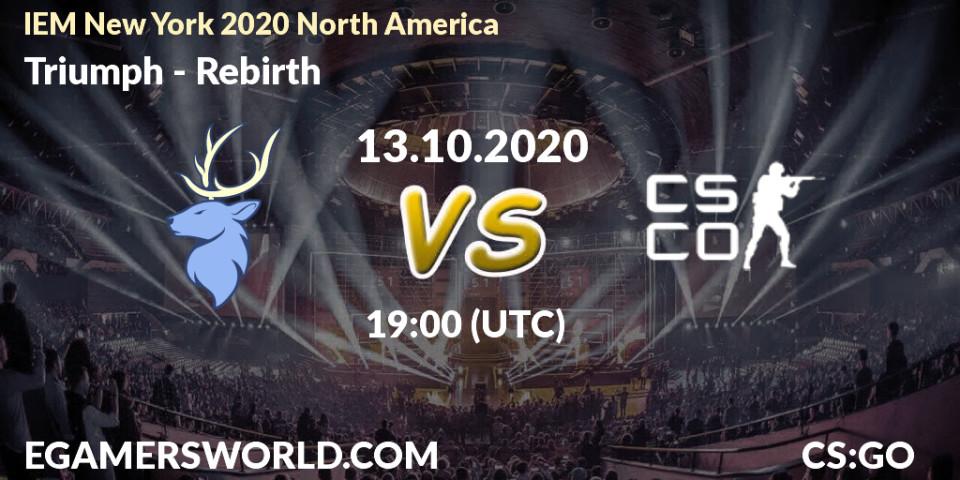 Triumph vs Rebirth: Betting TIp, Match Prediction. 13.10.2020 at 19:05. Counter-Strike (CS2), IEM New York 2020 North America