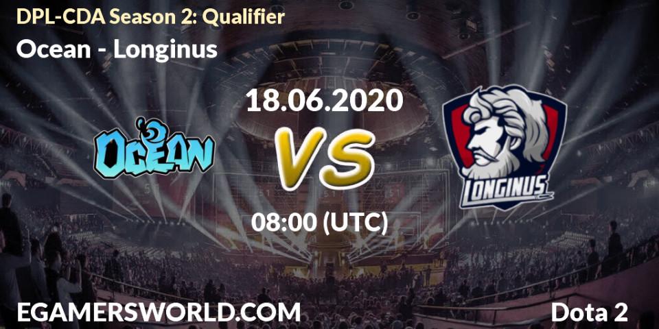 Ocean vs Longinus: Betting TIp, Match Prediction. 18.06.20. Dota 2, DPL-CDA Professional League Season 2: Qualifier