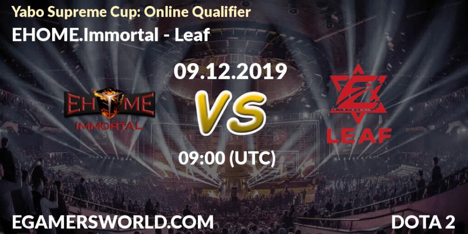 EHOME.Immortal vs Leaf: Betting TIp, Match Prediction. 09.12.19. Dota 2, Yabo Supreme Cup: Online Qualifier