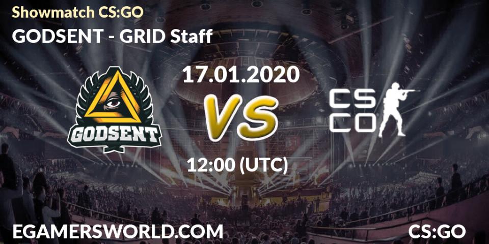 GODSENT vs GRID Staff: Betting TIp, Match Prediction. 17.01.20. CS2 (CS:GO), Showmatch CS:GO