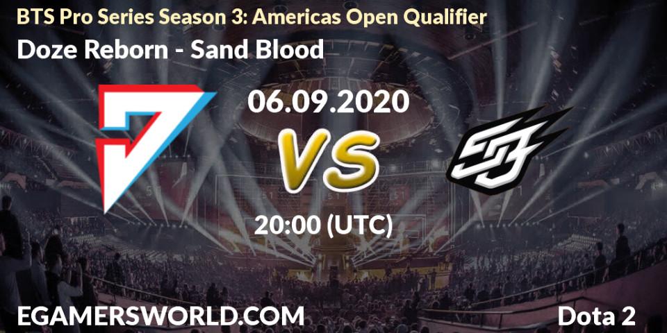 Doze Reborn vs Sand Blood: Betting TIp, Match Prediction. 06.09.20. Dota 2, BTS Pro Series Season 3: Americas Open Qualifier