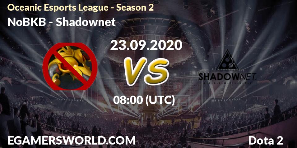 NoBKB vs Shadownet: Betting TIp, Match Prediction. 23.09.2020 at 08:09. Dota 2, Oceanic Esports League - Season 2