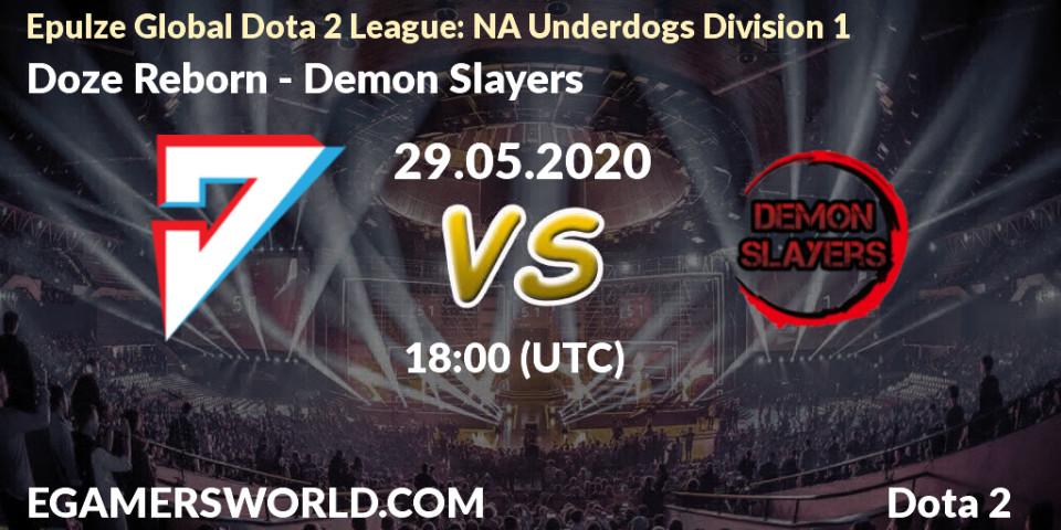 Doze Reborn vs Demon Slayers: Betting TIp, Match Prediction. 29.05.20. Dota 2, Epulze Global Dota 2 League: NA Underdogs Division 1