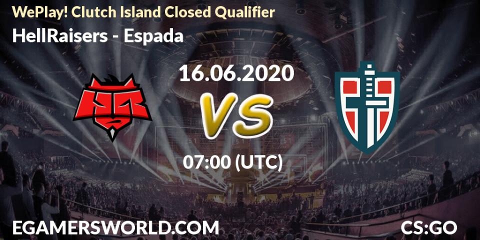 HellRaisers vs Espada: Betting TIp, Match Prediction. 16.06.2020 at 07:00. Counter-Strike (CS2), WePlay! Clutch Island Closed Qualifier