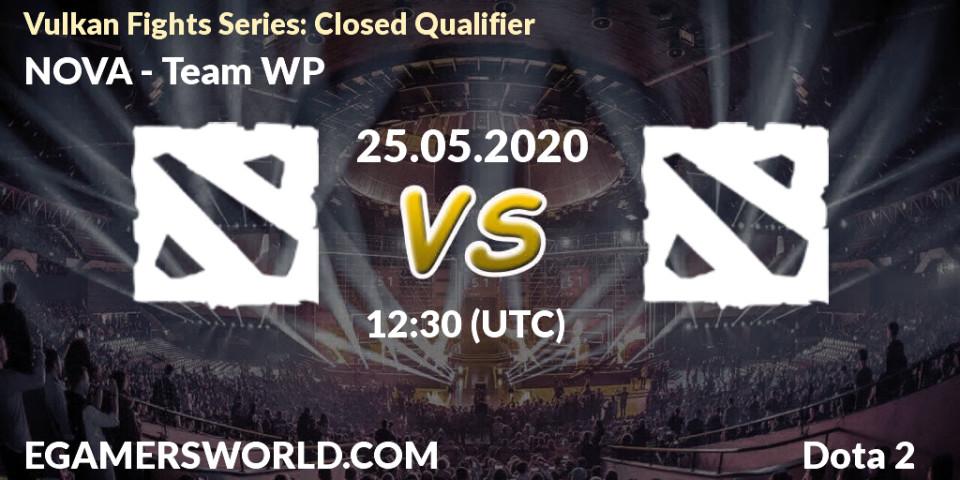 NOVA vs Team WP: Betting TIp, Match Prediction. 25.05.2020 at 12:51. Dota 2, Vulkan Fights Series: Closed Qualifier