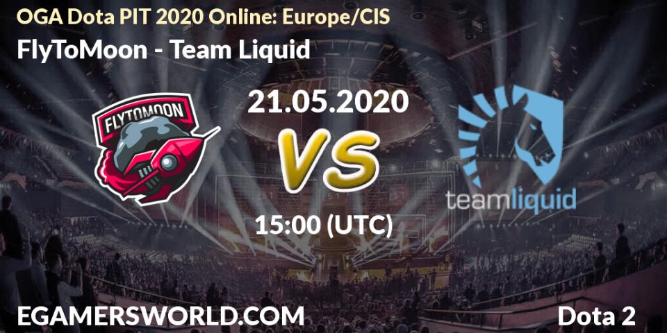 FlyToMoon vs Team Liquid: Betting TIp, Match Prediction. 21.05.20. Dota 2, OGA Dota PIT 2020 Online: Europe/CIS