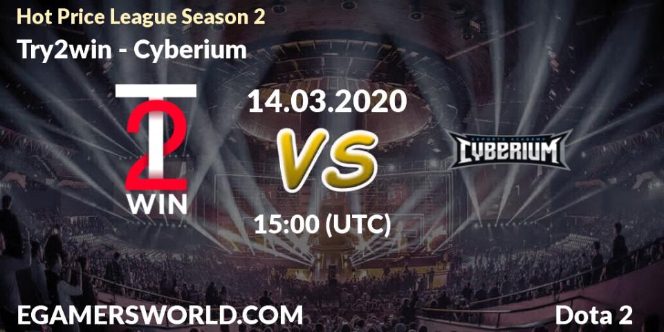 Try2win vs Cyberium: Betting TIp, Match Prediction. 14.03.20. Dota 2, Hot Price League Season 2